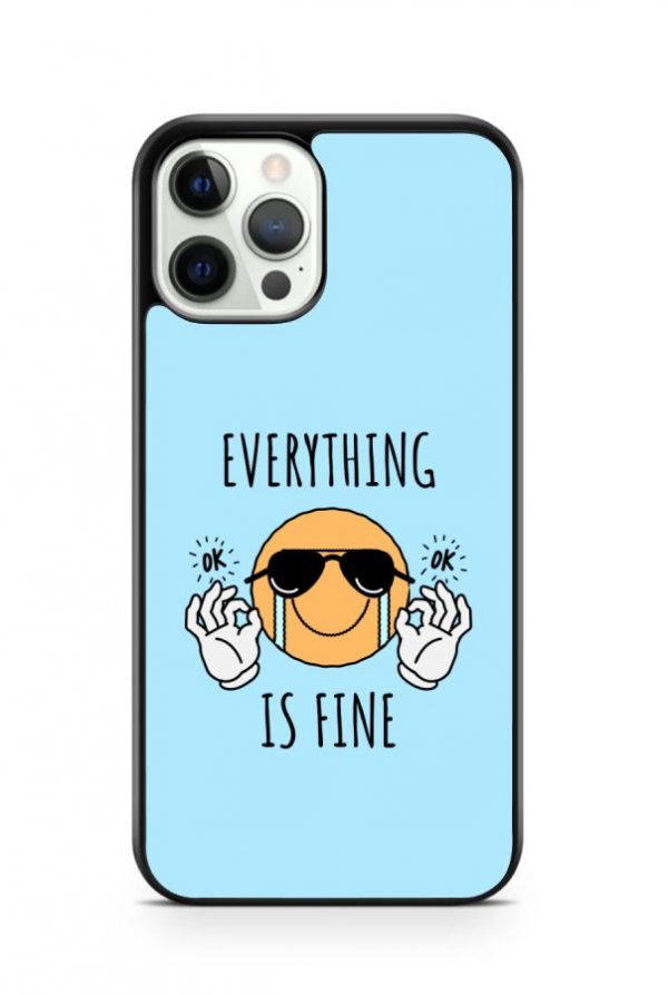 Everything is fine phone case