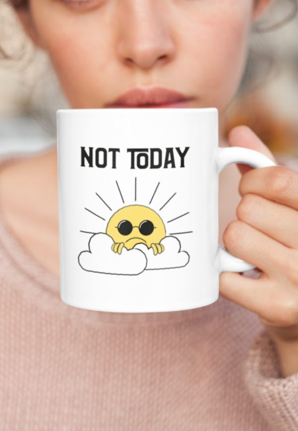 not today mug text with sun image