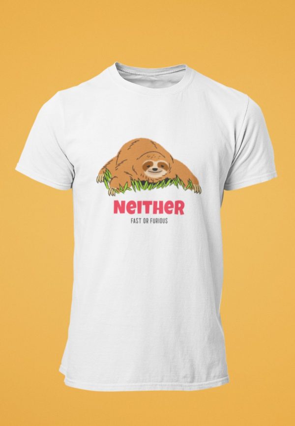 Neither fast or furious tshirt design with sloth image
