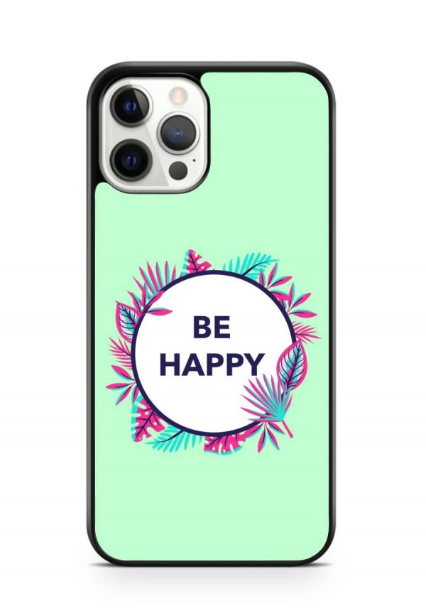 be happy phone case image