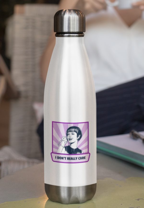 Water bottle with image of woman on the phone and text reading "I dont really care"